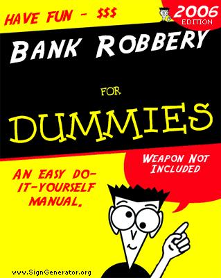 Bank Robbery For Dummies