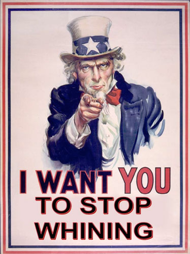 I WANT YOU TO STOP WHINING